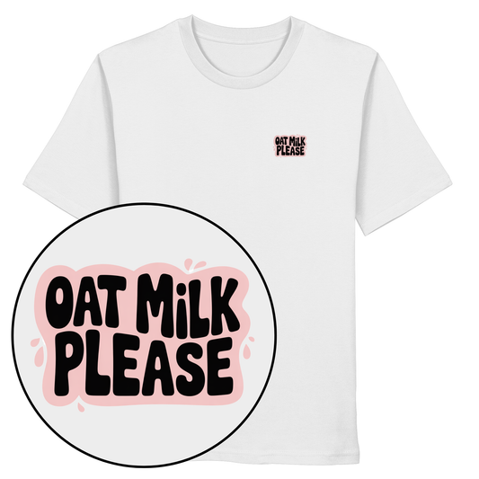 Oat Milk Please - Organic Shirt