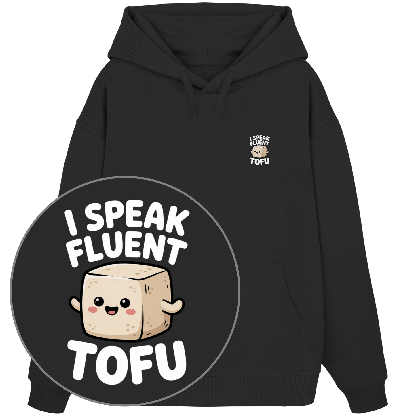 I Speak Fluent Tofu - Organic Oversize Hoodie
