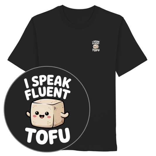 I Speak Fluent Tofu - Organic Shirt