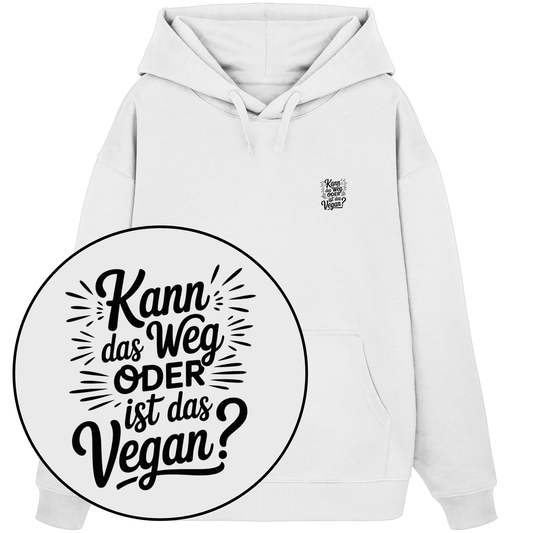 Kann Das Weg Oder Ist Das Vegan? - Organic Oversize Hoodie