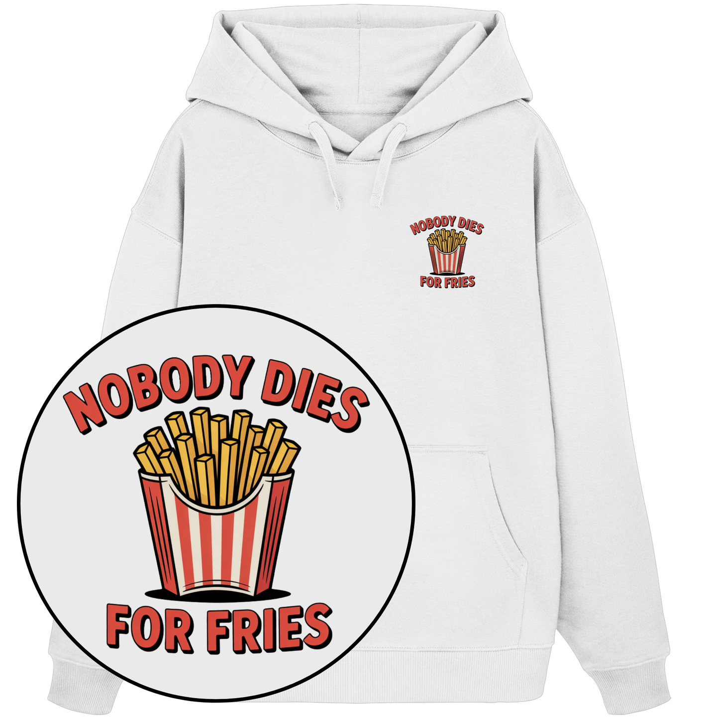 Nobody Dies For Fries - Organic Oversize Hoodie
