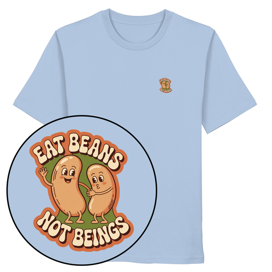 Eat Beans Not Beings - Organic Shirt