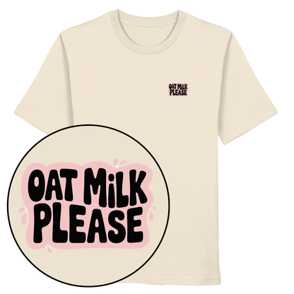Oat Milk Please - Organic Shirt